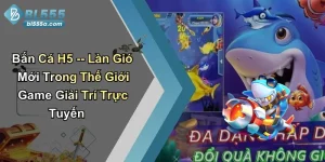 Bắn Cá H5