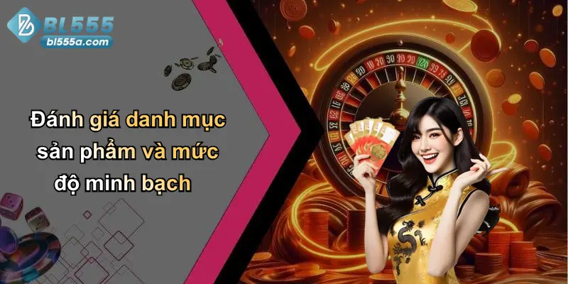 Đánh giá danh mục sản phẩm và mức độ minh bạch