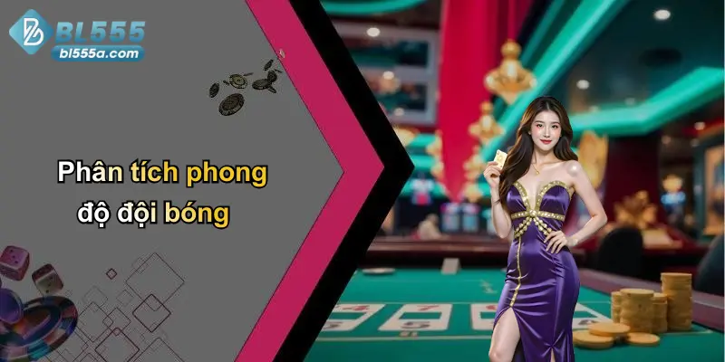 Phân tích phong độ đội bóng