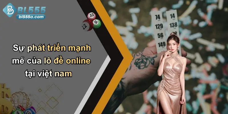 Sự phát triển mạnh mẽ của lô đề online tại việt nam